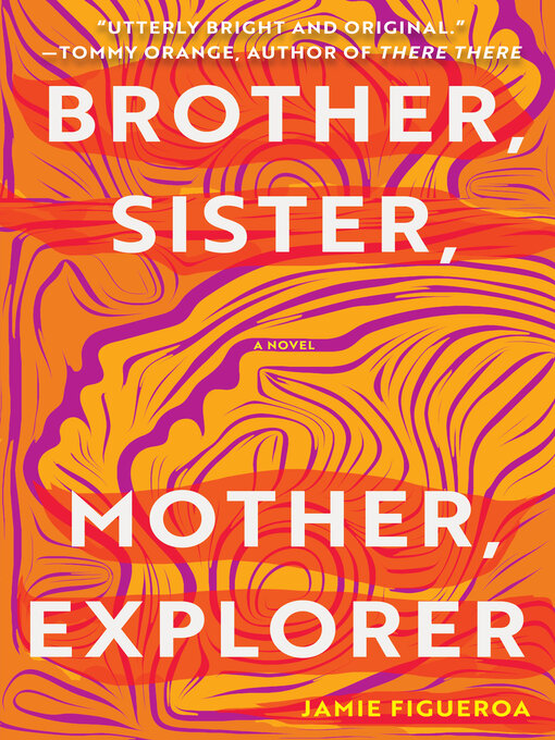Title details for Brother, Sister, Mother, Explorer by Jamie Figueroa - Available